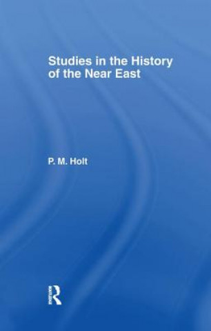 Könyv Studies in the History of the Near East HOLT