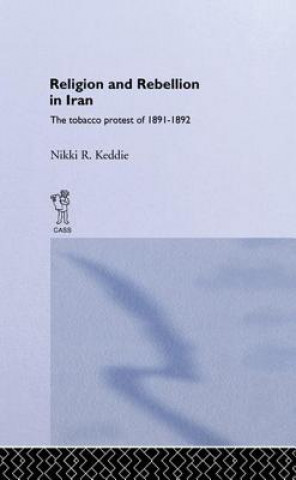 Kniha Religion and Rebellion in Iran KEDDIE