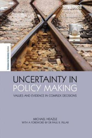 Carte Uncertainty in Policy Making Michael Heazle