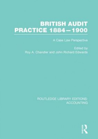 Carte British Audit Practice 1884-1900 (RLE Accounting) 
