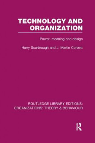 Książka Technology and Organization (RLE: Organizations) Harry Scarbrough