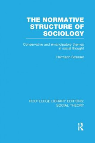 Książka Normative Structure of Sociology (RLE Social Theory) Hermann Strasser