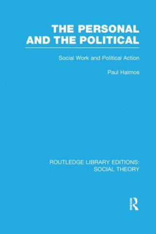 Kniha Personal and the Political (RLE Social Theory) Paul Halmos