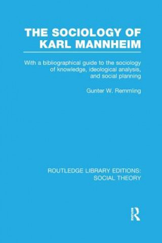 Carte Sociology of Karl Mannheim (RLE Social Theory) Gunter Werner Remmling