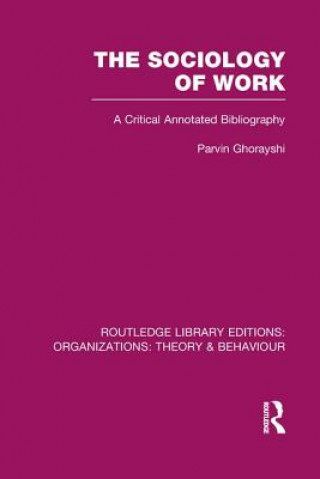 Kniha Sociology of Work (RLE: Organizations) Parvin Ghorayshi