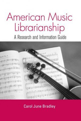 Buch American Music Librarianship Carol June Bradley