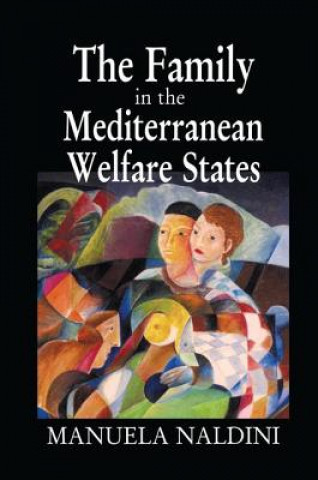 Книга Family in the Mediterranean Welfare States Manuela Naldini