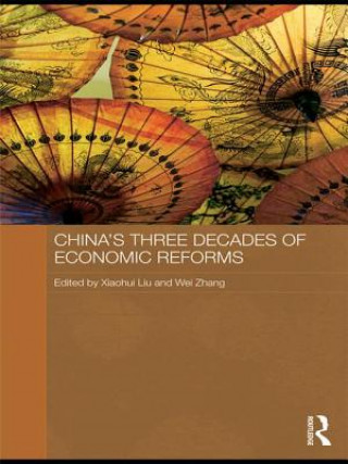 Buch China's Three Decades of Economic Reforms Xiaohui Liu