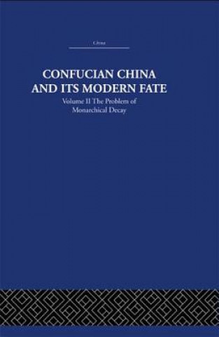 Könyv Confucian China and its Modern Fate LEVENSON