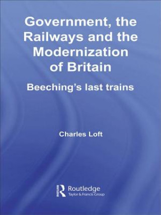 Carte Government, the Railways and the Modernization of Britain LOFT