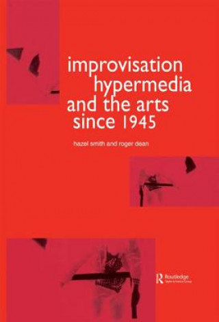 Knjiga Improvisation Hypermedia and the Arts since 1945 Roger Dean