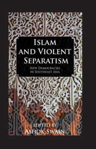 Książka Islam And Violent Separatism Ashok Swain