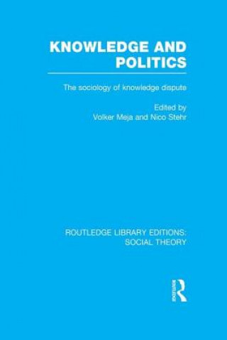Könyv Knowledge and Politics (RLE Social Theory) Volker Meja
