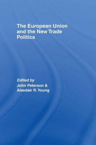 Kniha European Union and the New Trade Politics Peterson John