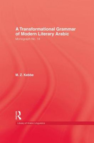 Könyv Transformational Grammar Of Modern Literary Arabic M.Z. Kebbe