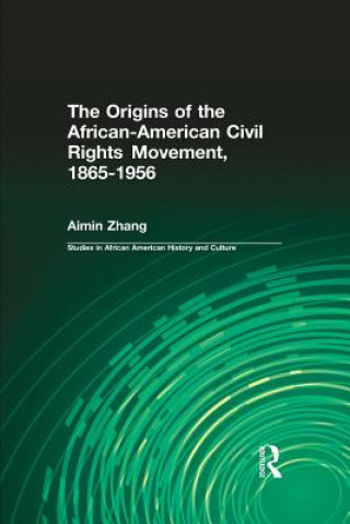 Knjiga Origins of the African-American Civil Rights Movement 1865-1956 Ai-Min Zhang