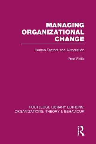 Kniha Managing Organizational Change (RLE: Organizations) Fred Fallik
