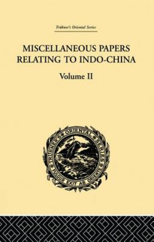 Könyv Miscellaneous Papers Relating to Indo-China: Volume II ROST