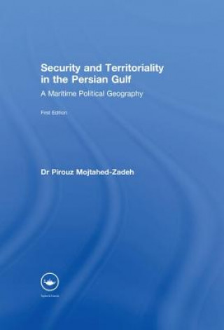 Książka Security and Territoriality in the Persian Gulf Pirouz Mojtahed-Zadeh