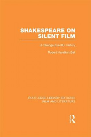 Książka Shakespeare on Silent Film Robert Hamilton Ball