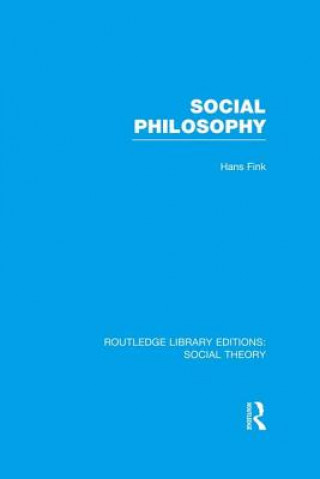 Carte Social Philosophy (RLE Social Theory) Hans Fink