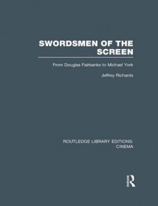 Kniha Swordsmen of the Screen Jeffrey Richards