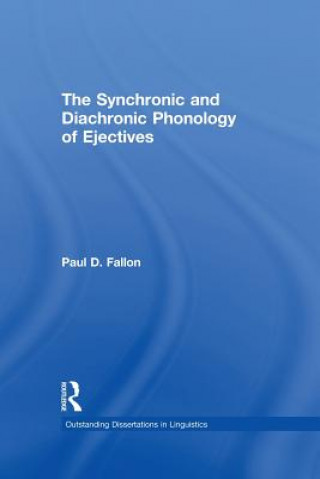 Knjiga Synchronic and Diachronic Phonology of Ejectives Paul D. Fallon