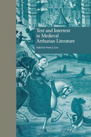 Kniha Text and Intertext in Medieval Arthurian Literature 