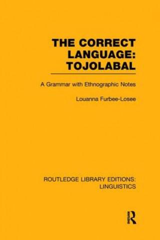 Kniha Correct Language, Tojolabal (RLE Linguistics F: World Linguistics) Louanna Furbee-Losee