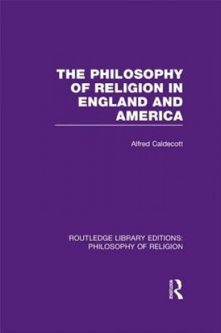 Knjiga Philosophy of Religion in England and America Alfred Caldecott