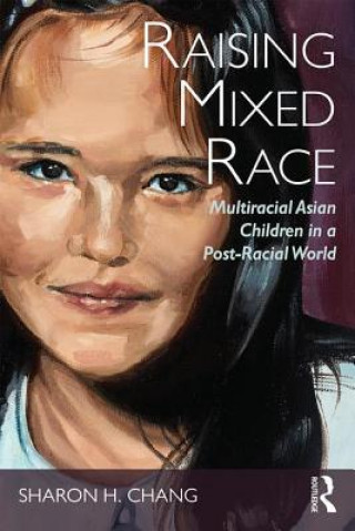 Libro Raising Mixed Race Sharon H. Chang