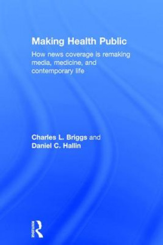 Kniha Making Health Public Charles L. Briggs