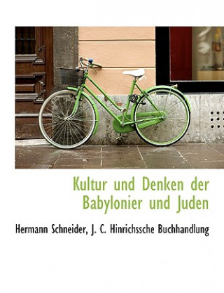 Kniha Kultur Und Denken Der Babylonier Und Juden Hermann Schneider