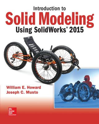 Carte Introduction to Solid Modeling Using Solidworks Howard William Musto Joseph