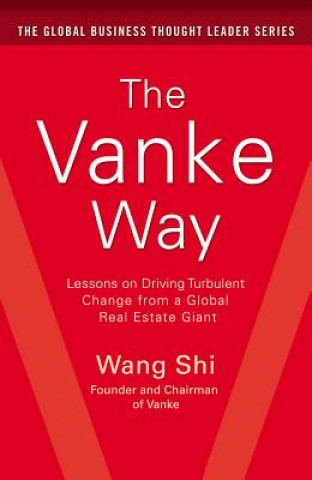 Carte Vanke Way: Lessons on Driving Turbulent Change from a Global Real Estate Giant Wang