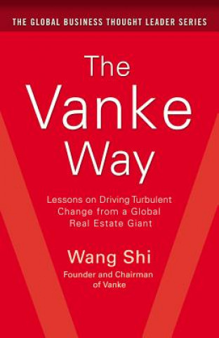 Книга Vanke Way: Lessons on Driving Turbulent Change from a Global Real Estate Giant Wang