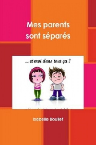 Book Mes Parents Sont Separes Isabelle Boullet