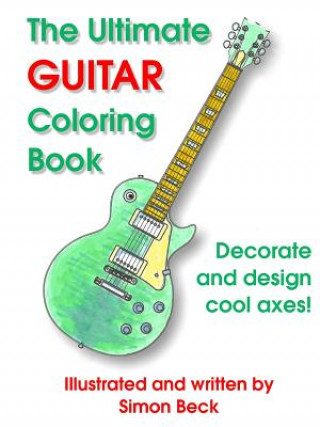 Libro Ultimate Guitar Coloring Book Simon Beck