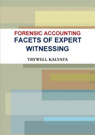 Kniha Forensic Accounting: Facets of Expert Witnessing TRYWELL KALYATA