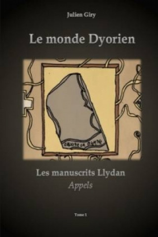 Carte Monde Dyorien - Les Manuscrits Llydan - Appels - Tome 1 J. E. A.- M. GIRY