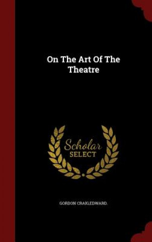 Kniha On the Art of the Theatre Edward Gordon Craig