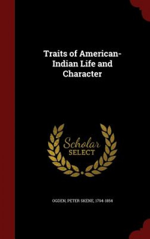 Carte Traits of American-Indian Life and Character Peter Skene Ogden