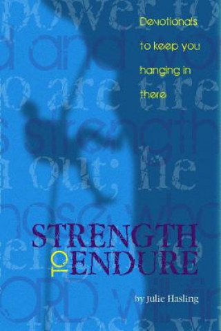 Kniha Strength to Endure Julie Hasling