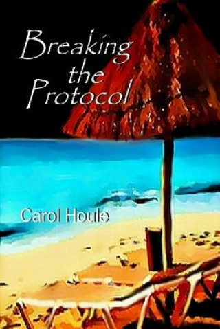 Carte Breaking The Protocol Carol Houle