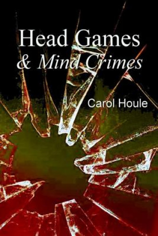 Kniha Head Games & Mind Crimes Carol Houle