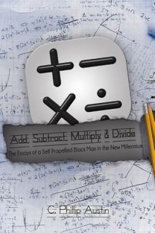 Könyv Add, Subtract, Multiply & Divide C. Phillip Austin