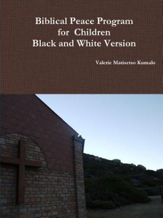 Kniha Biblical Peace Program: Black and White Version Valerie Matisetso Kumalo