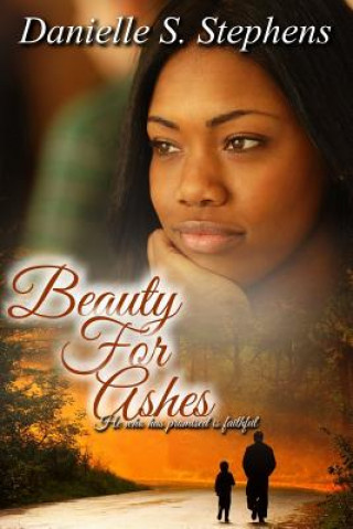 Buch Beauty for Ashes Danielle S. Stephens