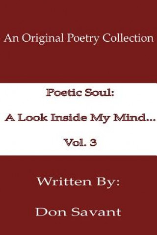 Knjiga Poetic Soul: A Look Inside My Mind...Vol. 3 Don Savant