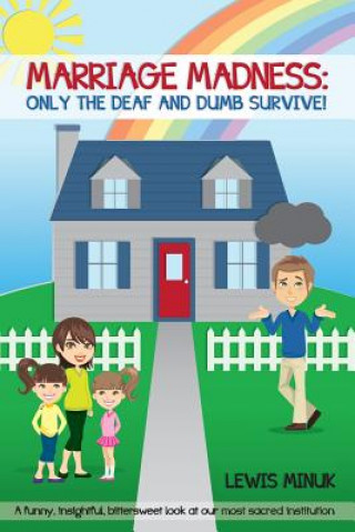 Buch Marriage Madness: Only the Deaf and Dumb Survive! Lewis Minuk